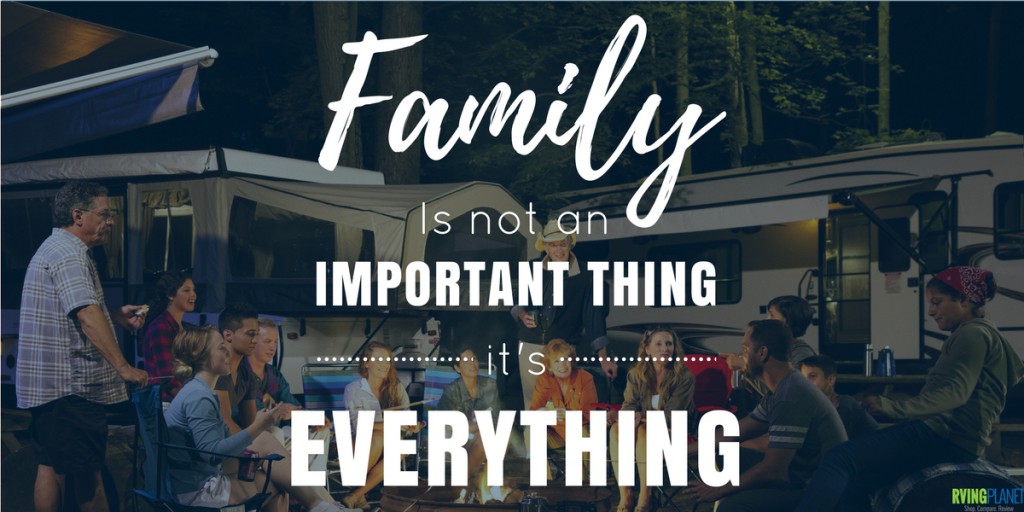 Family is Everything - RVingPlanet.com